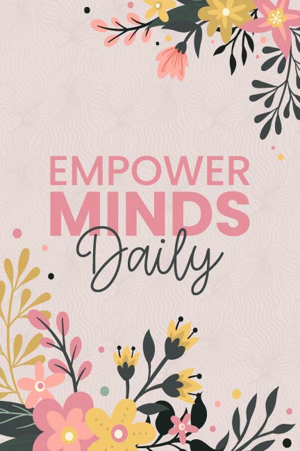 Empower Minds Daily